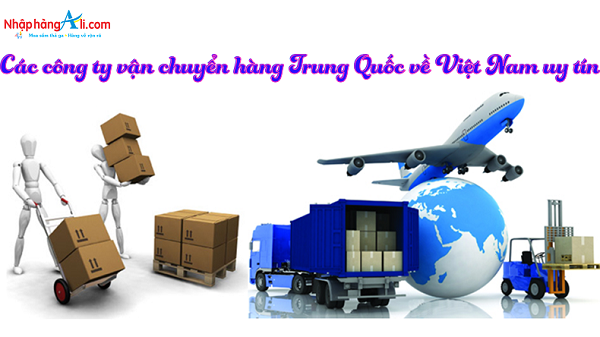 Top các công ty vận chuyển hàng Trung Quốc về Việt Nam uy tín 2020