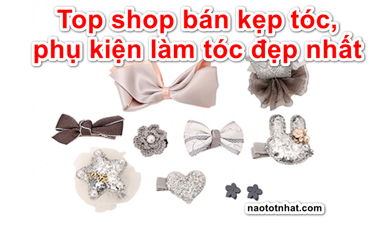 shop-ban-kep-toc-phu-kien-kep-toc-dep