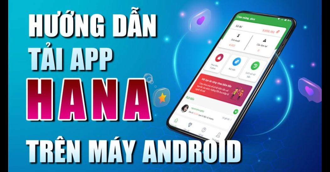 App Hana kiếm tiền thật không hay lừa đảo