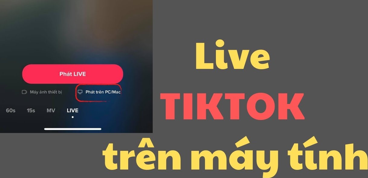 Các yêu cầu cần thiết để liestream Tiktok trên máy tính