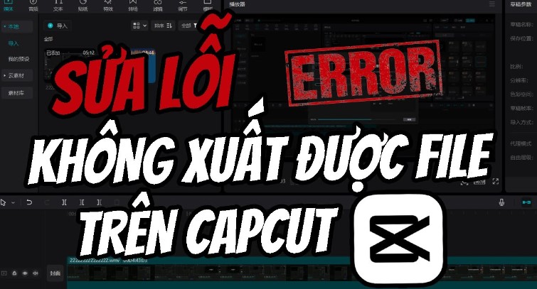 Tại sao không xuất được video trên Capcut